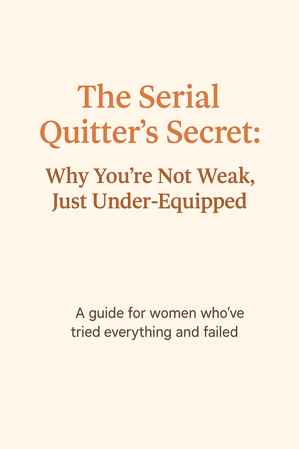 The Serial Quitter's Secret – Free Digital Guide for Women Ready to Quit Smoking for Good